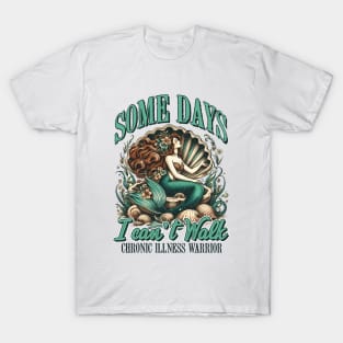 Chronic Illness Warrior Spoonie Some Days I Can't Walk T-Shirt